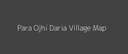 Para Ojhi Daria Village MAP Image