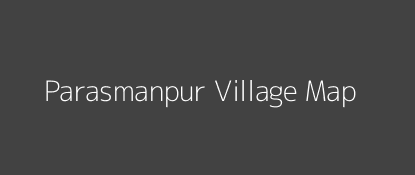 Parasmanpur Village MAP Image