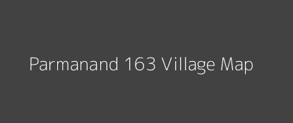 Parmanand 163 Village MAP Image