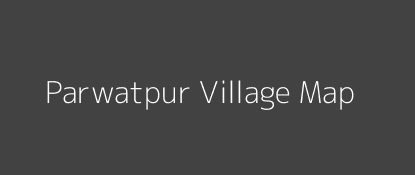 Parwatpur Village MAP Image