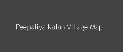 Peepaliya Kalan Village MAP Image