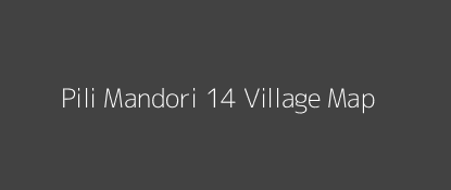 Pili Mandori 14 Village MAP Image