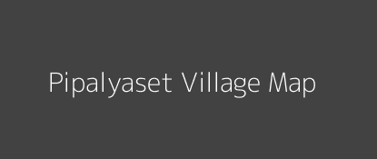 Pipalyaset Village MAP Image