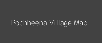 Pochheena Village MAP Image