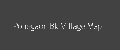 Pohegaon Bk Village MAP Image