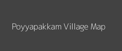 Poyyapakkam Village MAP Image