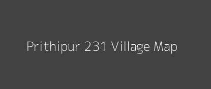 Prithipur 231 Village MAP Image