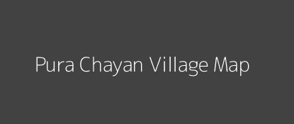 Pura Chayan Village MAP Image
