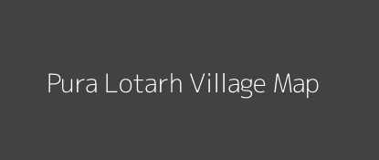 Pura Lotarh Village MAP Image