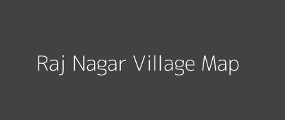Raj Nagar Village MAP Image