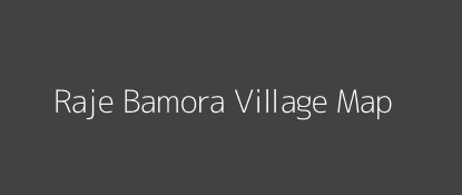 Raje Bamora Village MAP Image