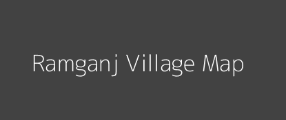 Ramganj Village MAP Image