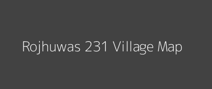 Rojhuwas 231 Village MAP Image