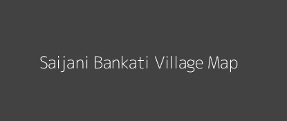 Saijani Bankati Village MAP Image