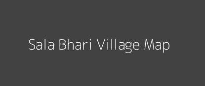 Sala Bhari Village MAP Image