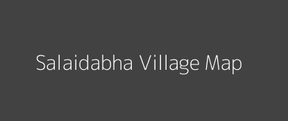 Salaidabha Village MAP Image