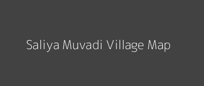 Saliya Muvadi Village MAP Image