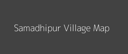 Samadhipur Village MAP Image