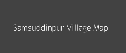 Samsuddinpur Village MAP Image