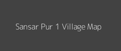 Sansar Pur 1 Village MAP Image