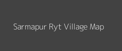 Sarmapur Ryt Village MAP Image