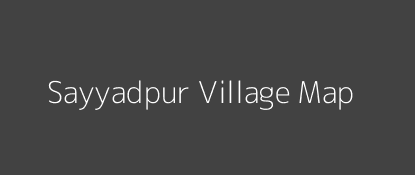 Sayyadpur Village MAP Image