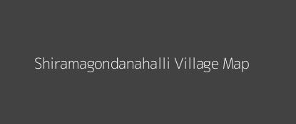 Shiramagondanahalli Village MAP Image