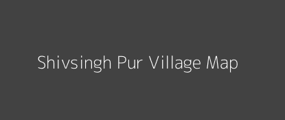 Shivsingh Pur Village MAP Image