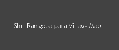 Shri Ramgopalpura Village MAP Image