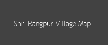 Shri Rangpur Village MAP Image