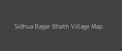 Sidhua Bagar Bhath Village MAP Image