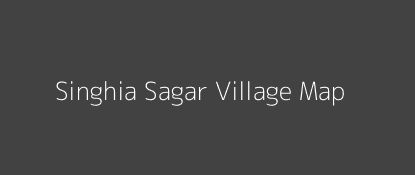 Singhia Sagar Village MAP Image