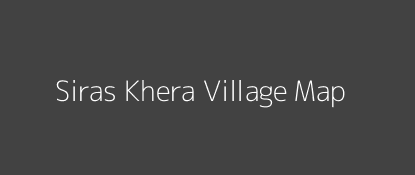 Siras Khera Village MAP Image