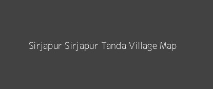 Sirjapur Sirjapur Tanda Village MAP Image