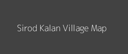 Sirod Kalan Village MAP Image