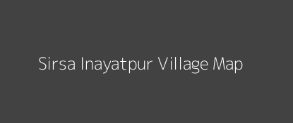 Sirsa Inayatpur Village MAP Image