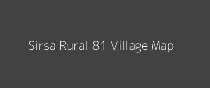 Sirsa Rural 81 Village MAP Image