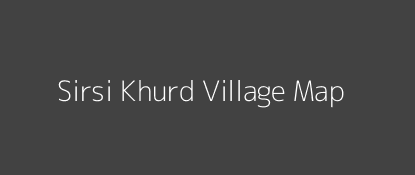 Sirsi Khurd Village MAP Image