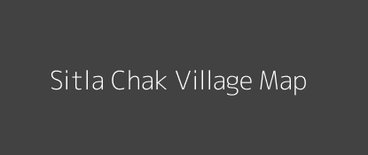 Sitla Chak Village MAP Image