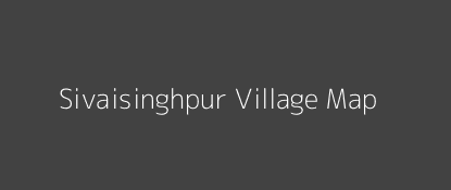 Sivaisinghpur Village MAP Image