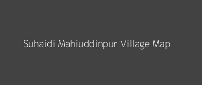 Suhaidi Mahiuddinpur Village MAP Image