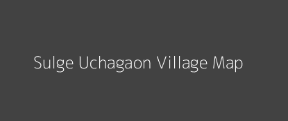 Sulge Uchagaon Village MAP Image