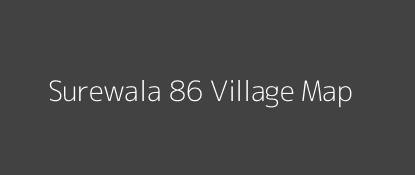 Surewala 86 Village MAP Image