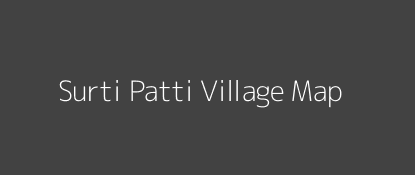 Surti Patti Village MAP Image