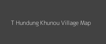 T Hundung Khunou Village MAP Image