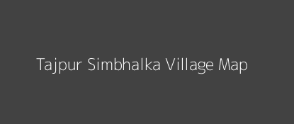 Tajpur Simbhalka Village MAP Image