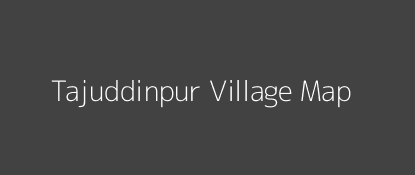 Tajuddinpur Village MAP Image