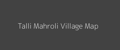 Talli Mahroli Village MAP Image