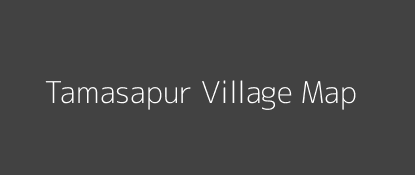 Tamasapur Village MAP Image