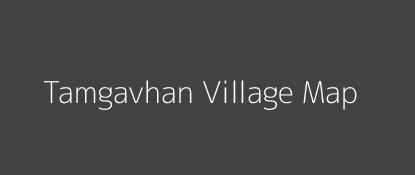 Tamgavhan Village MAP Image